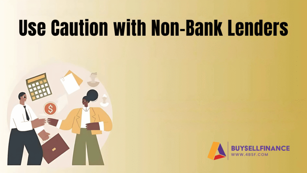 Use Caution with Non-Bank Lenders: What Borrowers Need to Know